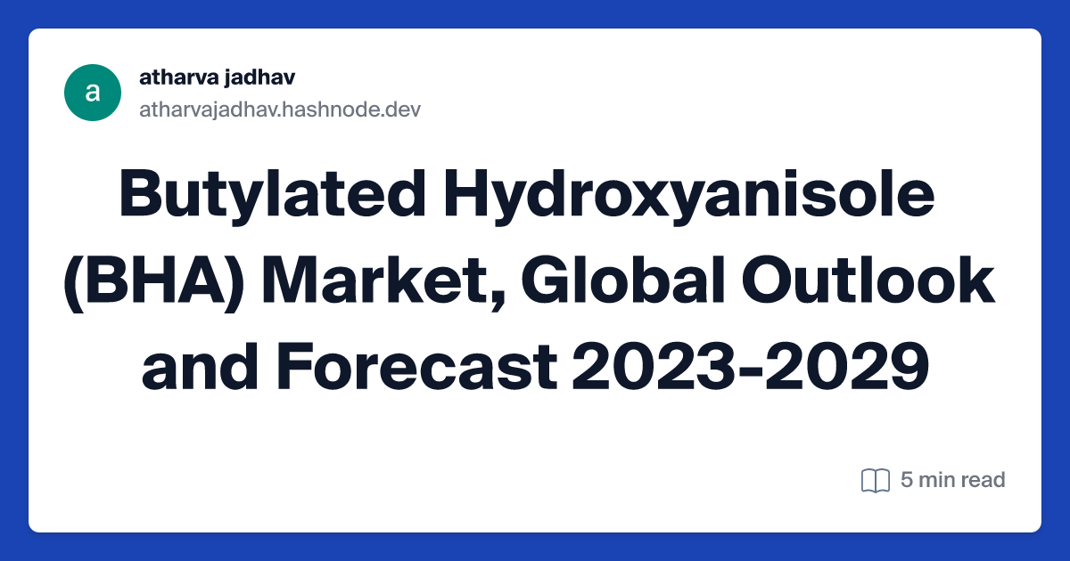 Butylated Hydroxyanisole (BHA) Market, Global Outlook and Forecast 2023-2029