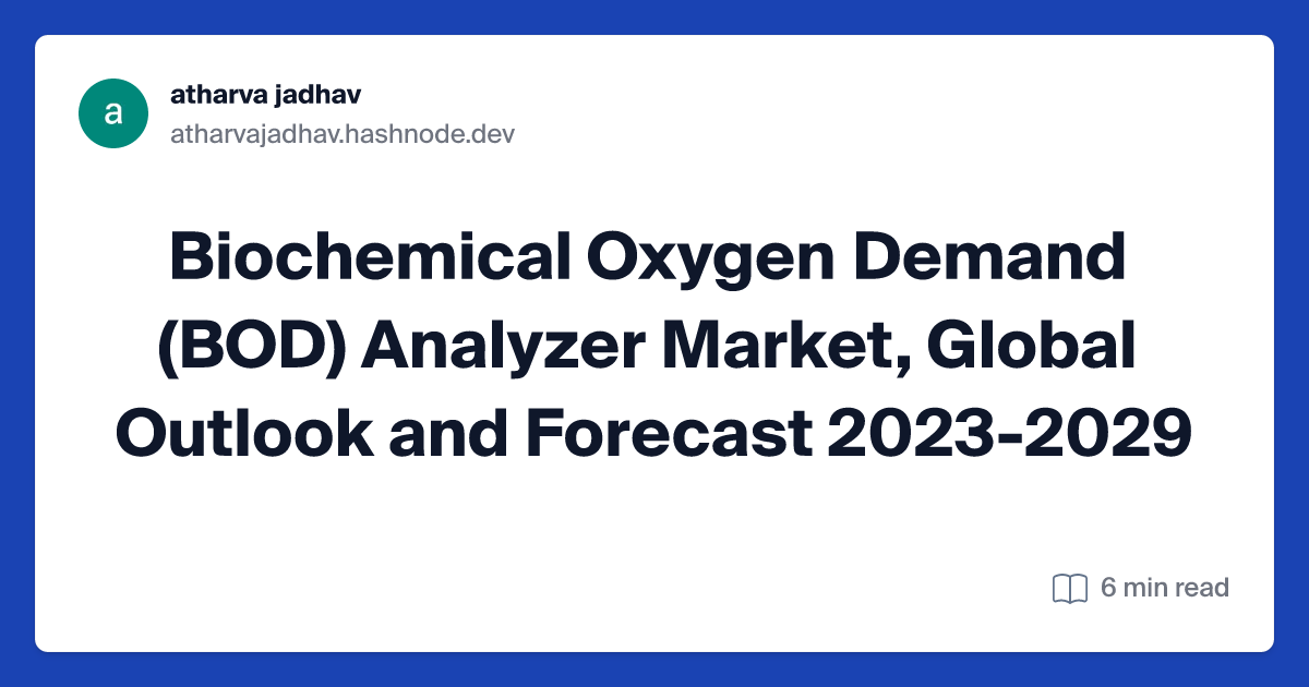 Biochemical Oxygen Demand (BOD) Analyzer Market, Global Outlook and Forecast 2023-2029