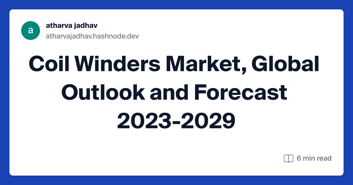 Coil Winders Market, Global Outlook and Forecast 2023-2029