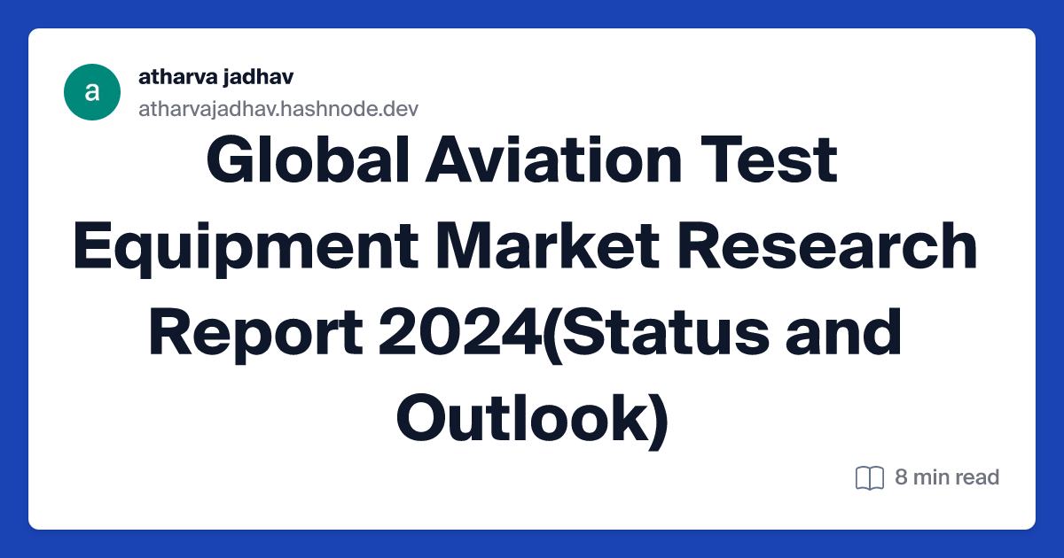 Global Aviation Test Equipment Market Research Report 2024(Status and Outlook)
