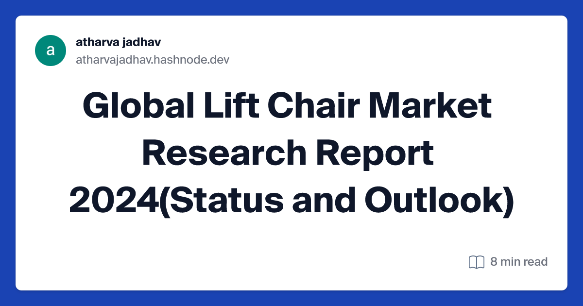 Global Lift Chair Market Research Report 2024(Status and Outlook)