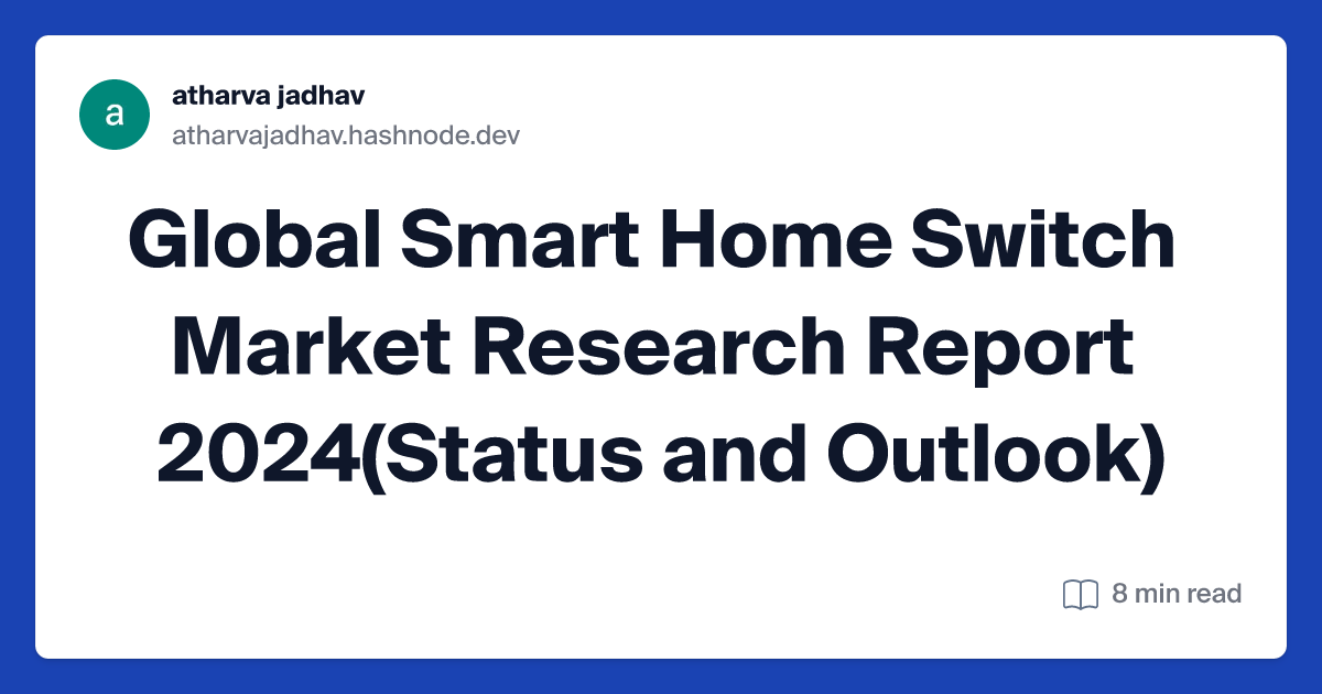 Global Smart Home Switch Market Research Report 2024(Status and Outlook)