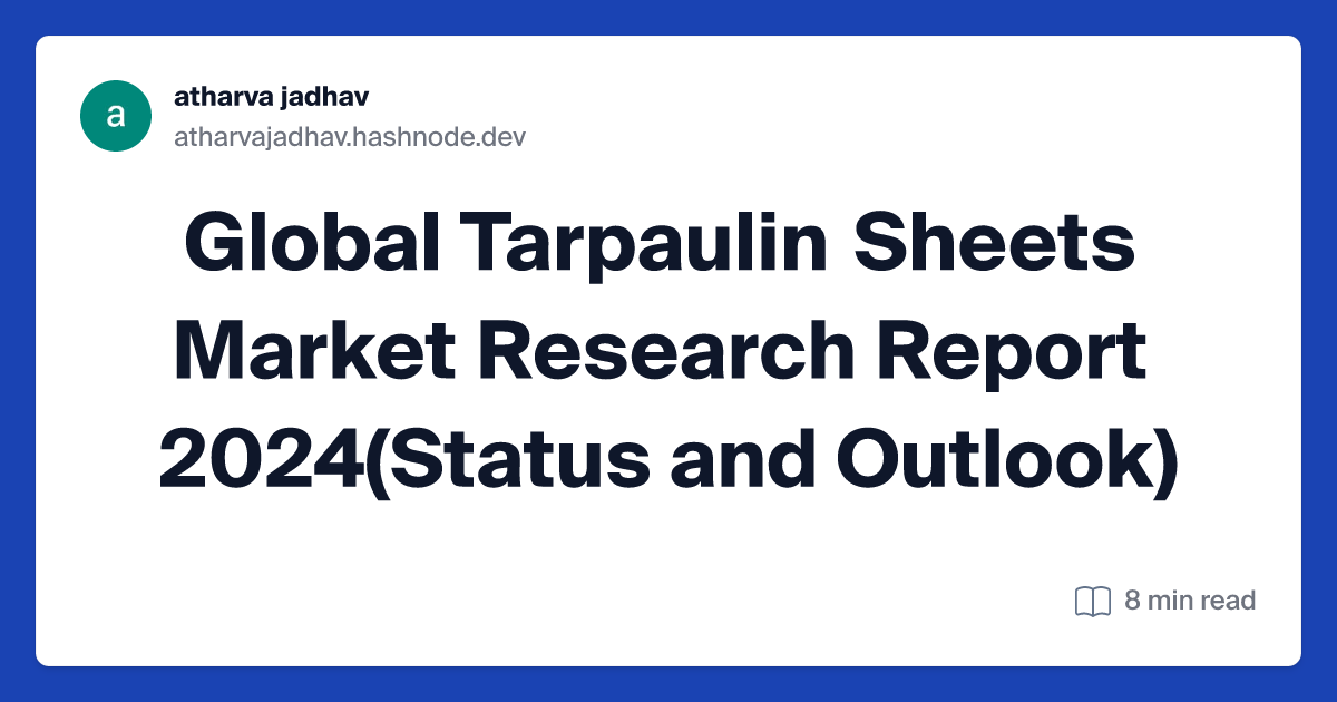 Global Tarpaulin Sheets Market Research Report 2024(Status and Outlook)