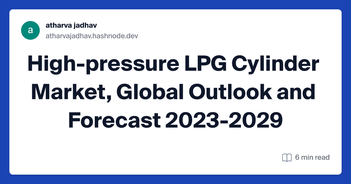 High-pressure LPG Cylinder Market, Global Outlook and Forecast 2023-2029