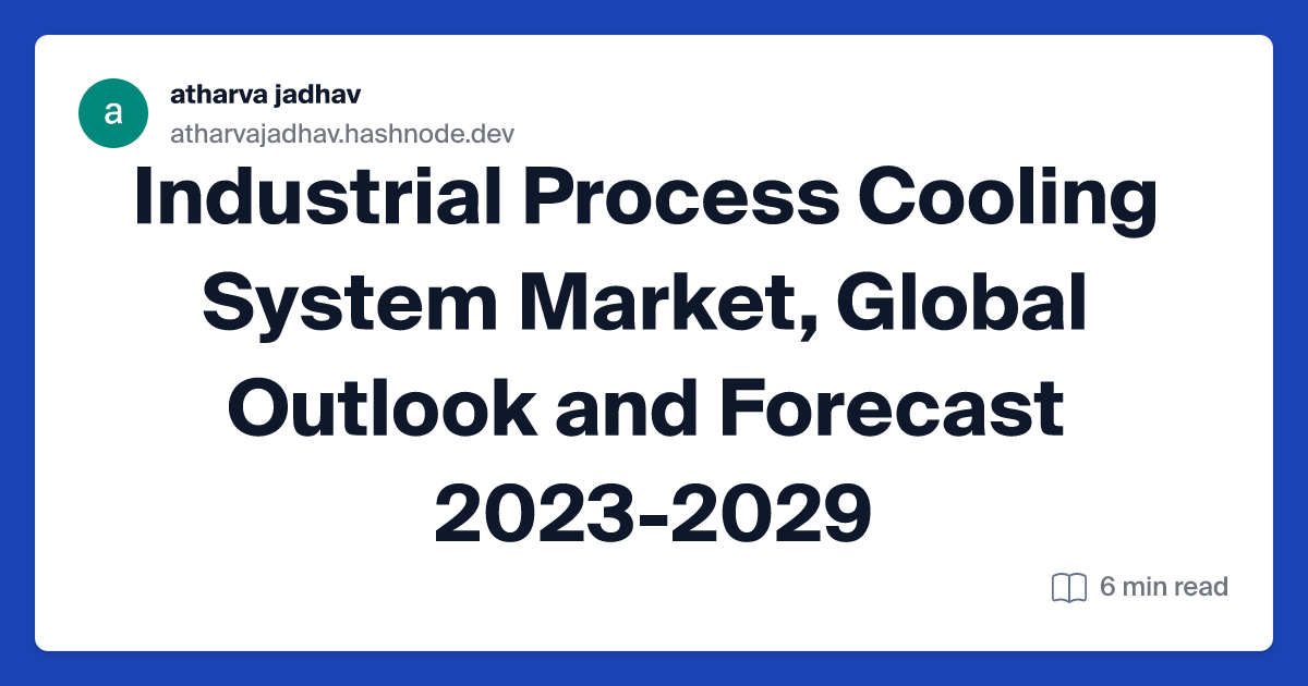 Industrial Process Cooling System Market, Global Outlook and Forecast 2023-2029