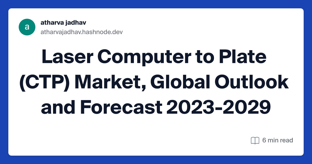 Laser Computer to Plate (CTP) Market, Global Outlook and Forecast 2023-2029