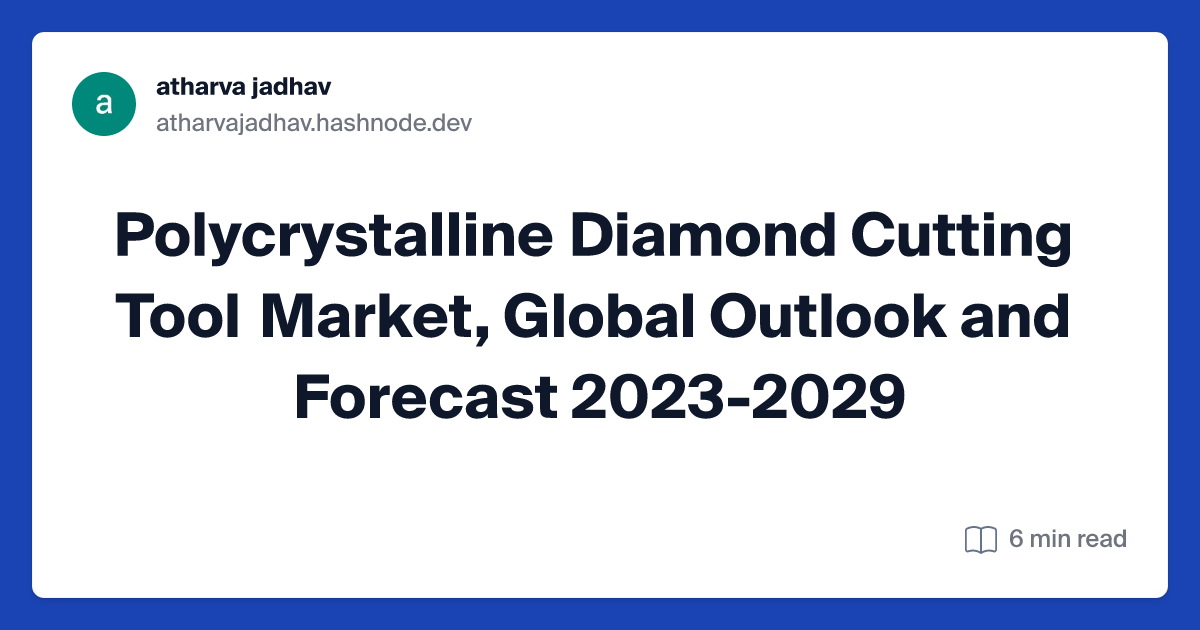 Polycrystalline Diamond Cutting Tool Market, Global Outlook and Forecast 2023-2029