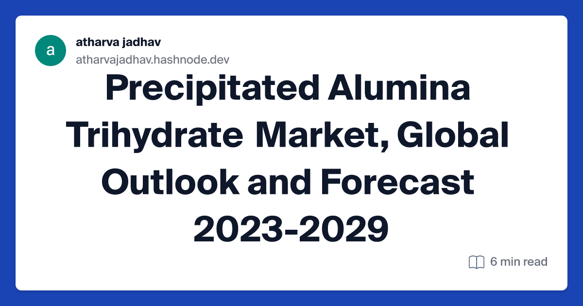Precipitated Alumina Trihydrate Market, Global Outlook and Forecast 2023-2029