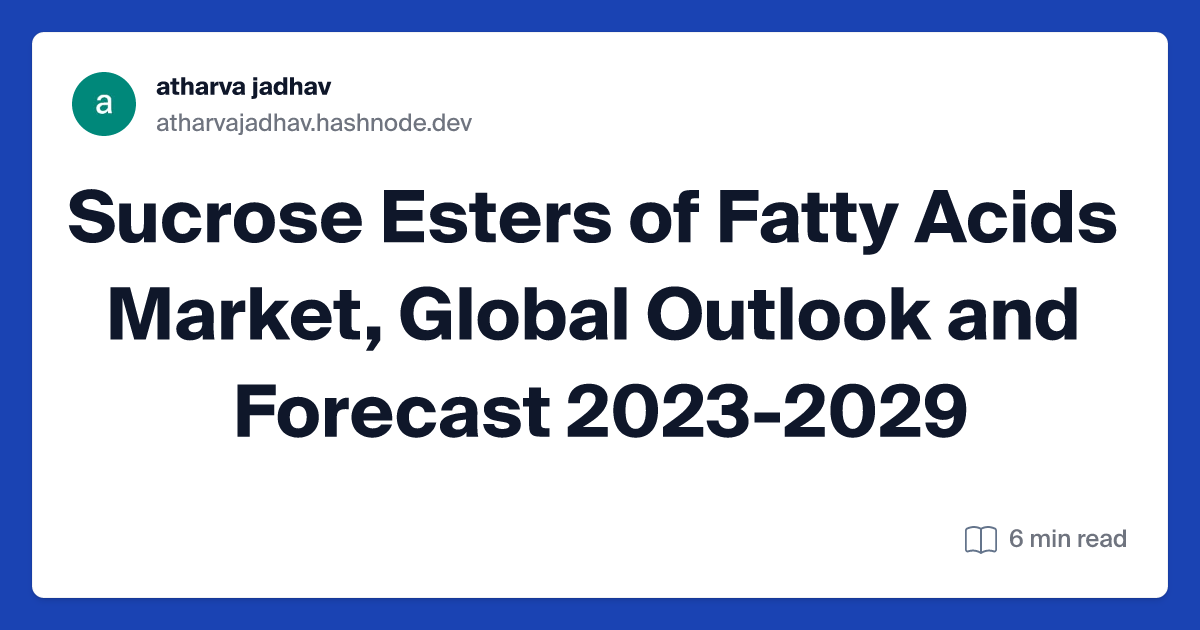 Sucrose Esters of Fatty Acids Market, Global Outlook and Forecast 2023-2029