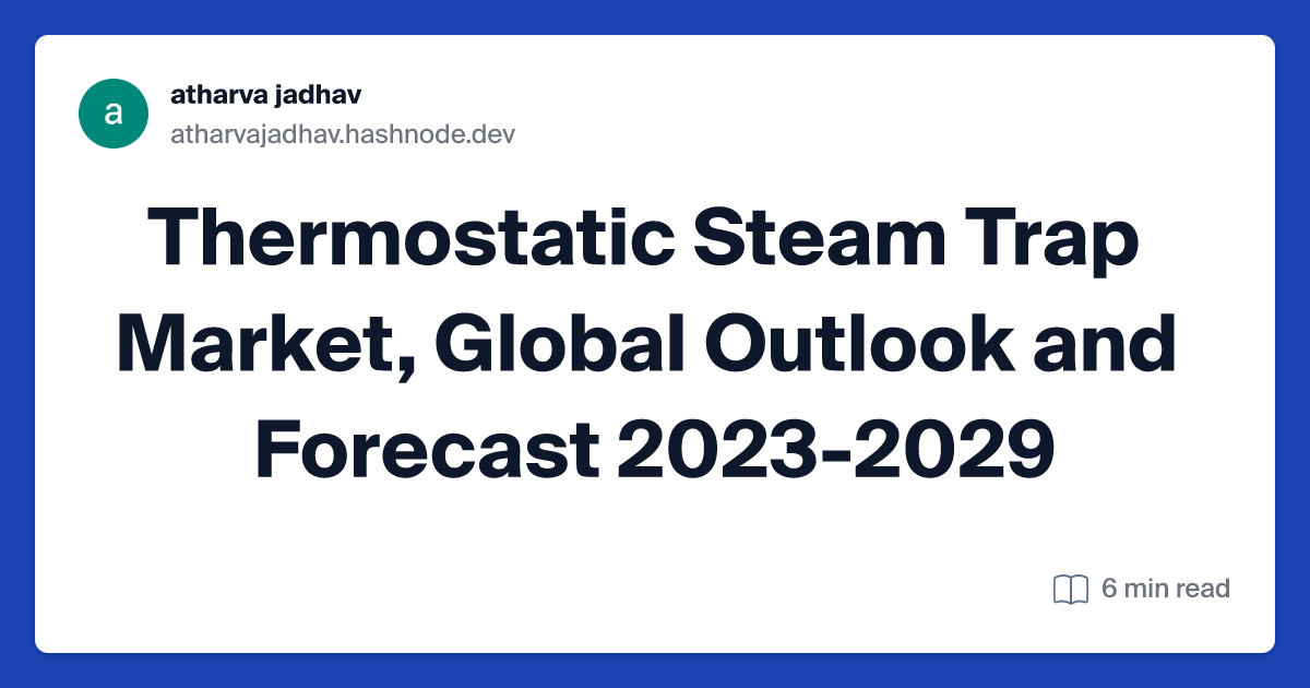 Thermostatic Steam Trap Market, Global Outlook and Forecast 2023-2029